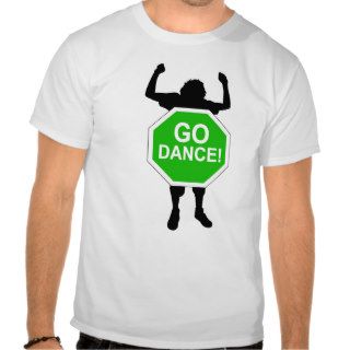 GO DANCE T SHIRTS
