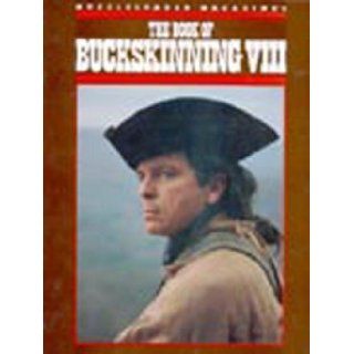 The Book of Buckskinning VIII William H. Scurlock, William H. Scurlock 9781880655092 Books