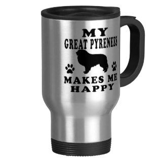 My Great Pyrenees Makes Me Happy Coffee Mugs