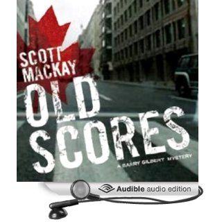 Old Scores Det. Barry Gilbert, Book 3 (Audible Audio Edition) Scott Mackay, Stephen Mendel Books