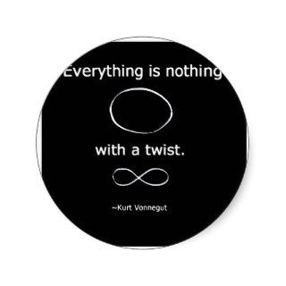 Everything is Nothing with a twist solidchainwear Round Sticker