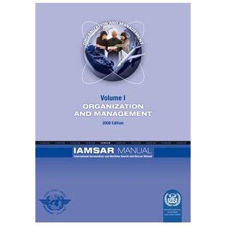 Iamsar Manual International Aeronautical and Maritime Search and Rescue Manual 9789280114881 Books