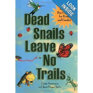 Dead Snails Leave No Trails Natural Pest Control for Home and Garden Loren Nancarrow, Janet Hogan Taylor 9780898158526 Books