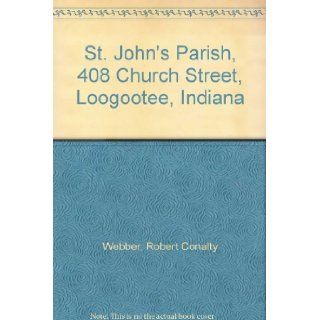 St. John's Parish, 408 Church Street, Loogootee, Indiana Robert Conalty Webber Books