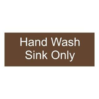 Hand Wash Sink Only Engraved Sign EGRE 367 WHTonBrown Hand Washing  Business And Store Signs 