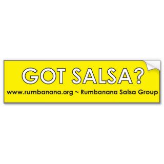 Got Salsa? Bumper Sticker