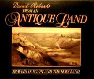 From an Antique Land Travels in Egypt and the Holy Land David Roberts 9781555843502 Books