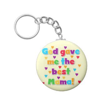 God Gave Me the Best Mama Tshirts and Gifts Keychain