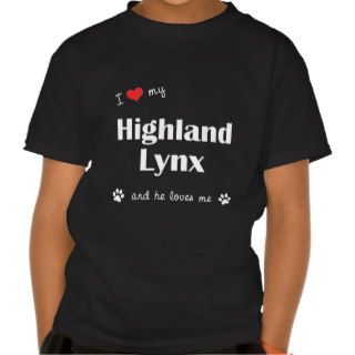 I Love My Highland Lynx (Male Cat) T Shirt