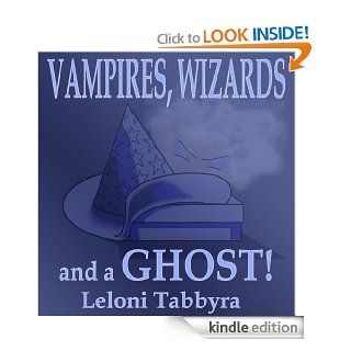 Vampires, Wizards and a Ghost eBook Leloni Tabbyra Kindle Store