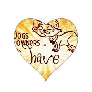 Dogs have owners cats have staff heart sticker