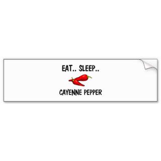 Eat Sleep CAYENNE PEPPER Bumper Stickers