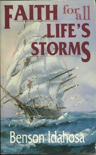 Faith for All Life's Storms (9780892212224) Bensen Idahosa Books