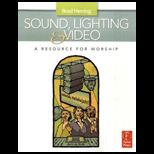 Sound, Lighting and Video A Resource for Worship