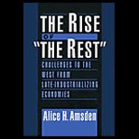 Rise of the Rest  Challenges to the West from Late Industrializing Economies