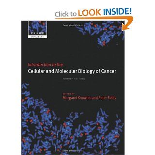 Introduction to the Cellular and Molecular Biology of Cancer (9780198568537) Margaret A. Knowles, Peter J. Selby Books