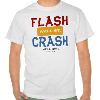 Wall Street Flash Crash May 6 2010 T Shirt 2