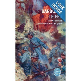 Le Feu (Le Livre de Poche) (French Edition) Henri Barbusse 9782253047414 Books