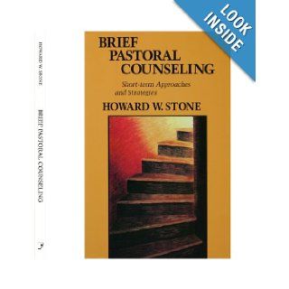 Brief Pastoral Counseling Howard W. Stone Books