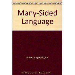Many Sided Language Robert F. ; KTCA TV Television station  Saint Paul, Minn. ; University of Minnesota. Many sided language Spencer Books