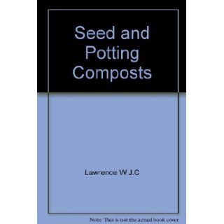 Seed and Potting Compost W. J. C. LAWRENCE Books