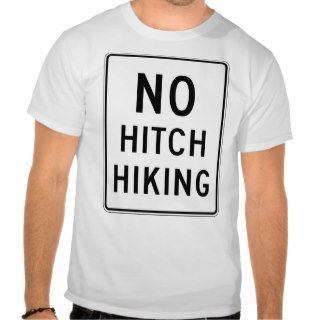No Hitch Hiking Sign Tees