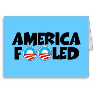 America fooled anti Obama stuff Card