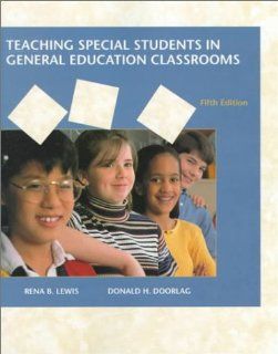 Teaching Special Students in General Education Classrooms (5th Edition) Rena B. Lewis, Donald H. Doorlag 9780130953070 Books