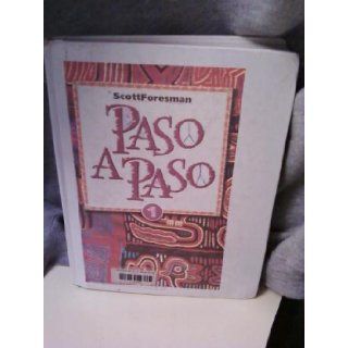 Paso a Paso Level 1 (ScottForesman Spanish Program) Addison Wesley Longman 9780673216694 Books