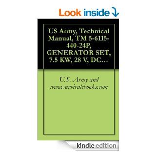 US Army, Technical Manual, TM 5 6115 440 24P, GENERATOR SET, 7.5 KW, 28 V, DC, GED, AIR C 2 WHEEL MTD, PNEUMATIC TIRES, (MODEL JHGV7, (FSN 6115 074 6396) eBook U.S. Army and www.survivalebooks Kindle Store
