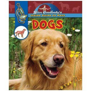 Dogs (Slim Goodbody's Inside Guide to Pets) Slim Goodbody, Ben McGinnis 9780836889550 Books
