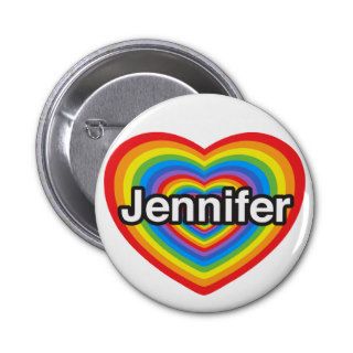 I love Jennifer. I love you Jennifer. Heart Button