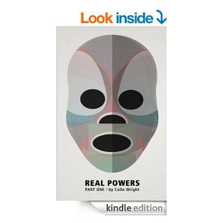 Real Powers Part One eBook Colin Wright Kindle Store