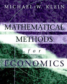 Mathematical Methods for Economics (The Addison Wesley Series in Economics) Michael W. Klein 0000201855720 Books