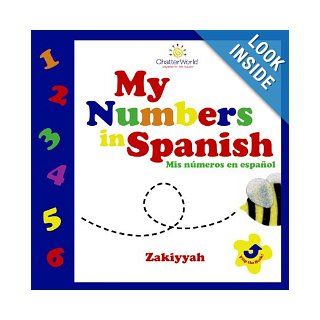 ChatterWorld My Numbers in Spanish/French Zakiyyah 9780977708505 Books