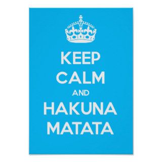 Keep Calm And Hakuna Matata Poster