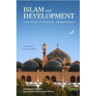Islam and Development The Institutional Framework Abbas Mirakhor & Idris Samawi Hamid 9781592671069 Books