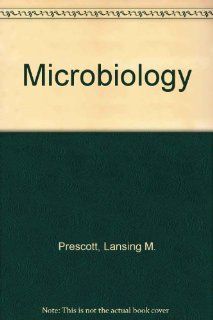 Microbiology Lansing M. Prescott, John P. Harley, Donald A. Klein 9780071112161 Books
