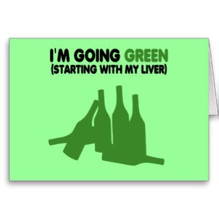Funny going green,beer greeting cards