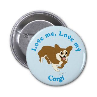 Love Me, Love My Corgi Pin