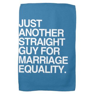 JUST ANOTHER STRAIGHT GUY FOR MARRIAGE EQUALITY TOWELS