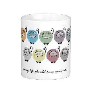 Every Life Should Have Nine Cats Coffee Mug