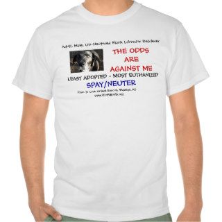 The Odds Are Against Me (Spay/Neuter) T shirt