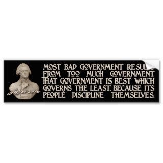 Thomas Jefferson Quote  Too Much Government Bumper Sticker