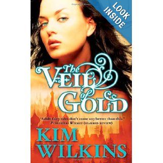 Veil of Gold, The Kim Wilkins Books