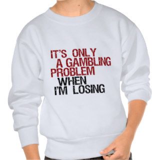 Gambling Problem Sweatshirt
