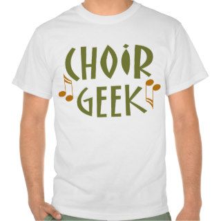 Funny Choir Geek Music Gift Shirt