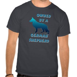 Owned by a German Shepherd Tee Shirt