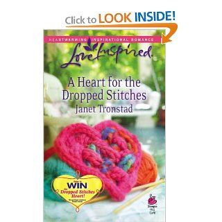 A Heart for the Dropped Stitches (Sisterhood Series #3) (Love Inspired #451) Janet Tronstad 9780373874873 Books