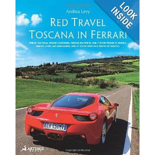 Red Travel   Toscana in Ferrari. Ferrari 458 Italia, Ferrari California, Ferrari 430 Spider and Othe Andrea Levy 9788890478000 Books
